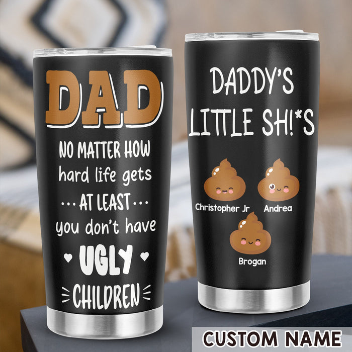 Personalized To My Daddy Tumbler From Son Daughter Daddy Little Shit Cute Custom Name 20oz Travel Cup Gifts For Birthday